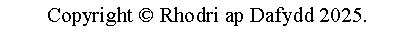 Text Box: Copyright  Rhodri ap Dafydd 2015.