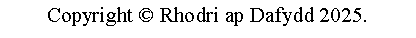 Text Box: Copyright  Rhodri ap Dafydd 2015.